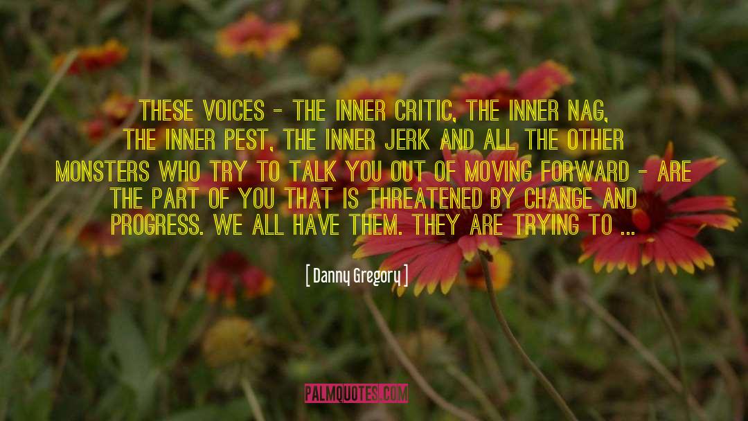 Danny Gregory Quotes: These voices - the inner
