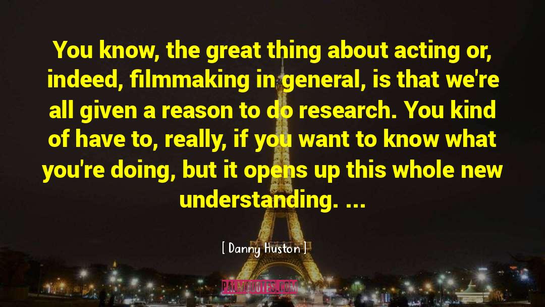 Danny Huston Quotes: You know, the great thing