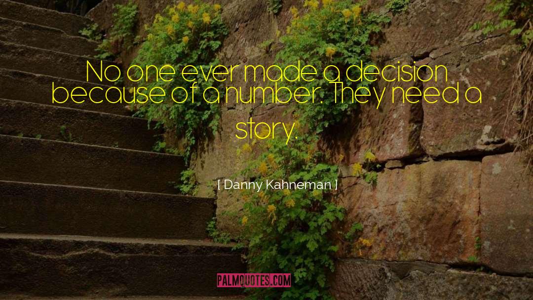 Danny Kahneman Quotes: No one ever made a