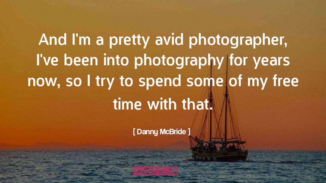 Danny McBride Quotes: And I'm a pretty avid