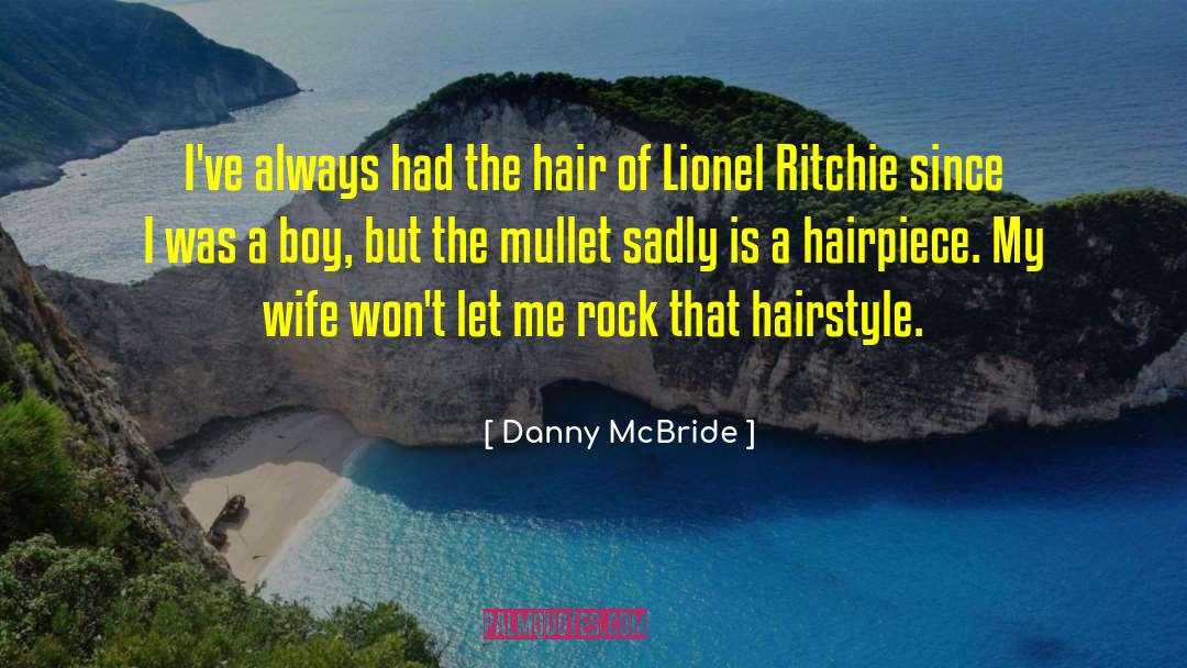 Danny McBride Quotes: I've always had the hair