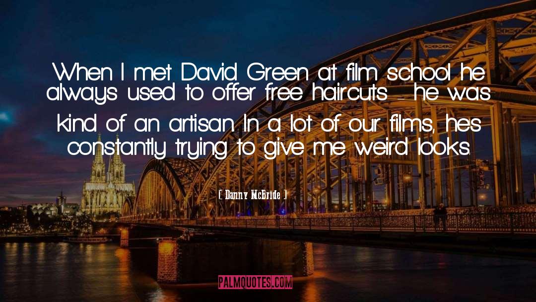 Danny McBride Quotes: When I met David Green