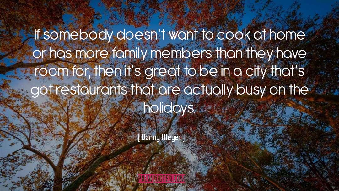 Danny Meyer Quotes: If somebody doesn't want to