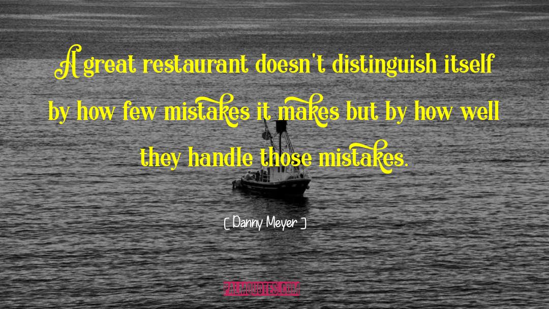 Danny Meyer Quotes: A great restaurant doesn't distinguish