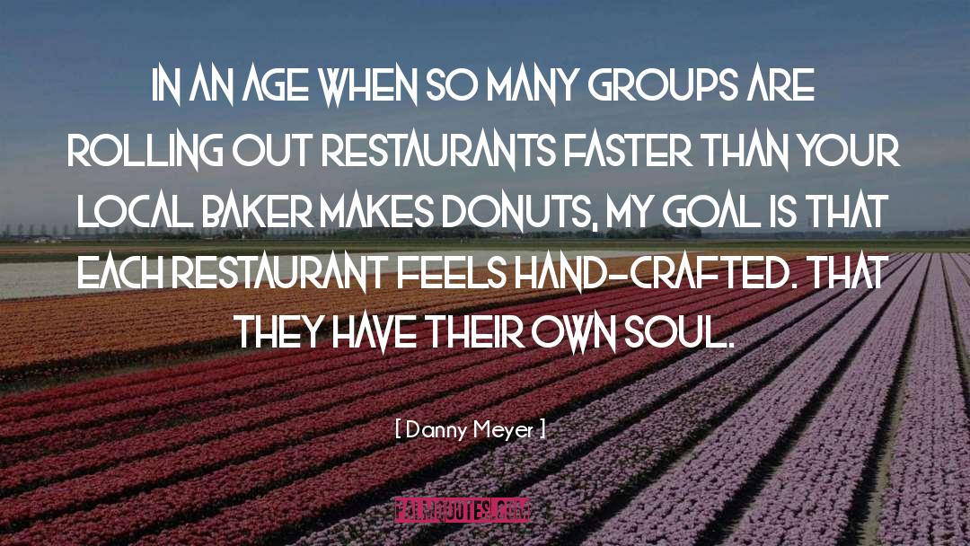 Danny Meyer Quotes: In an age when so