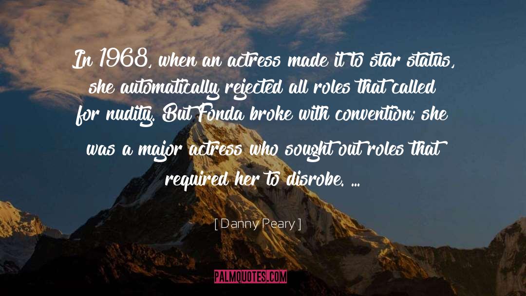 Danny Peary Quotes: In 1968, when an actress
