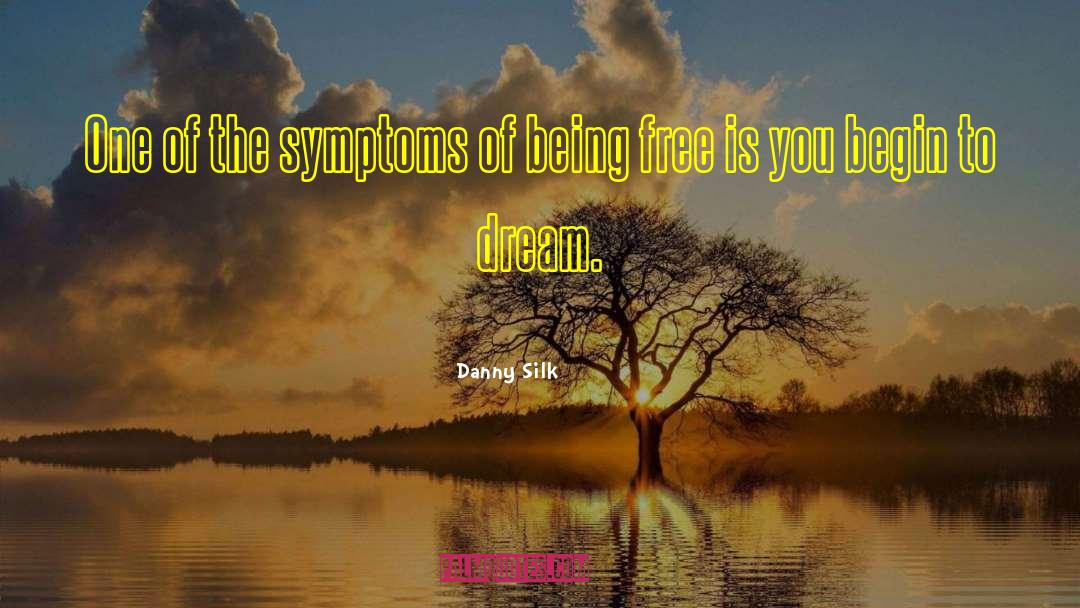 Danny Silk Quotes: One of the symptoms of