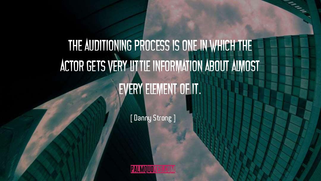 Danny Strong Quotes: The auditioning process is one