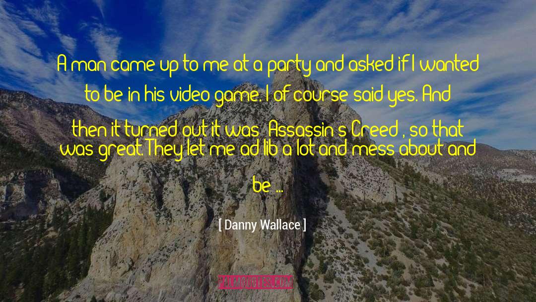Danny Wallace Quotes: A man came up to