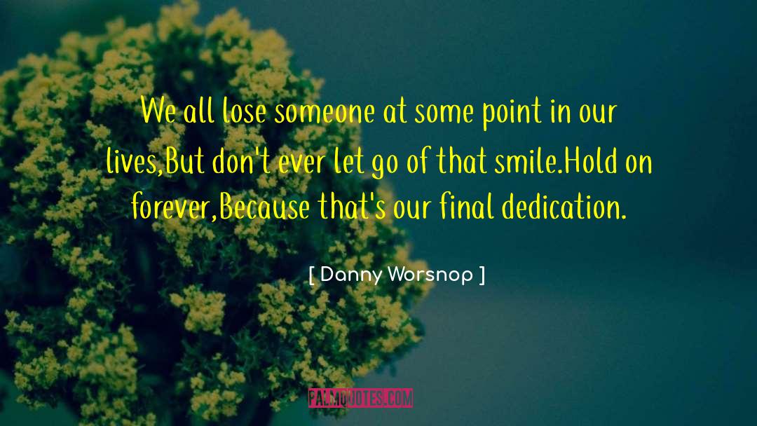 Danny Worsnop Quotes: We all lose someone at