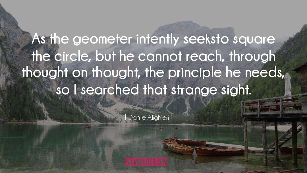 Dante Alighieri Quotes: As the geometer intently seeks<br>to