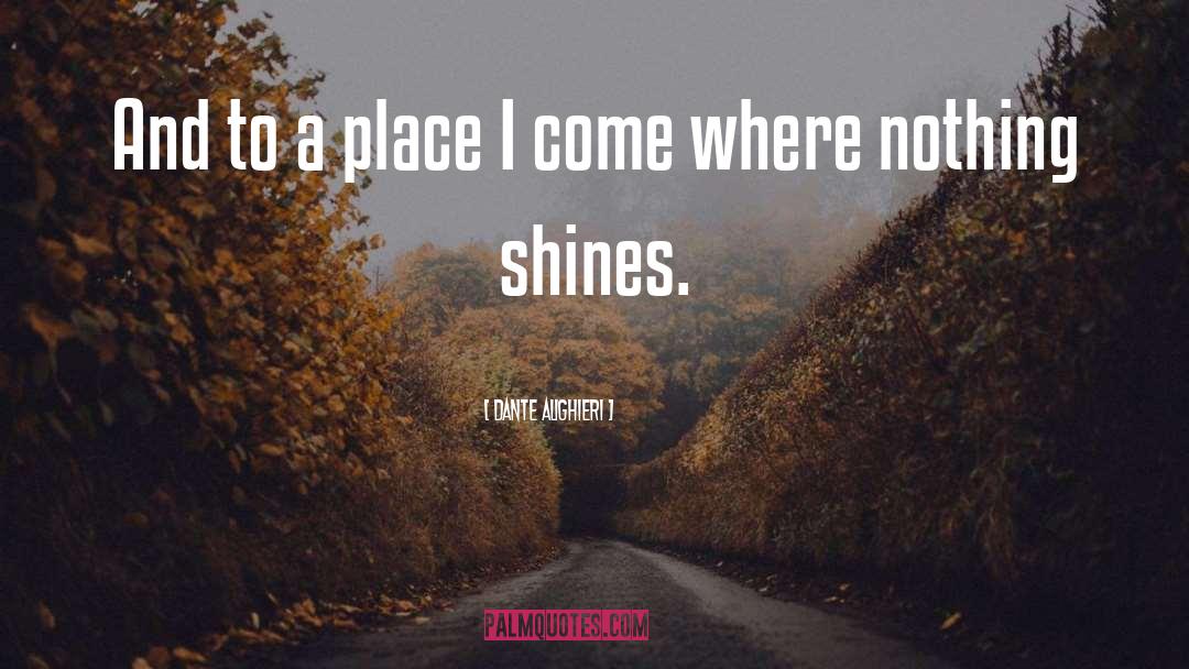 Dante Alighieri Quotes: And to a place I