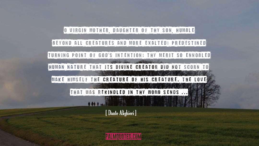 Dante Alighieri Quotes: O virgin mother, daughter of