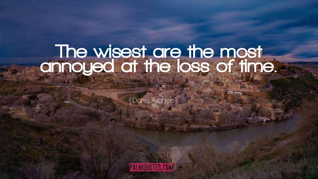 Dante Alighieri Quotes: The wisest are the most