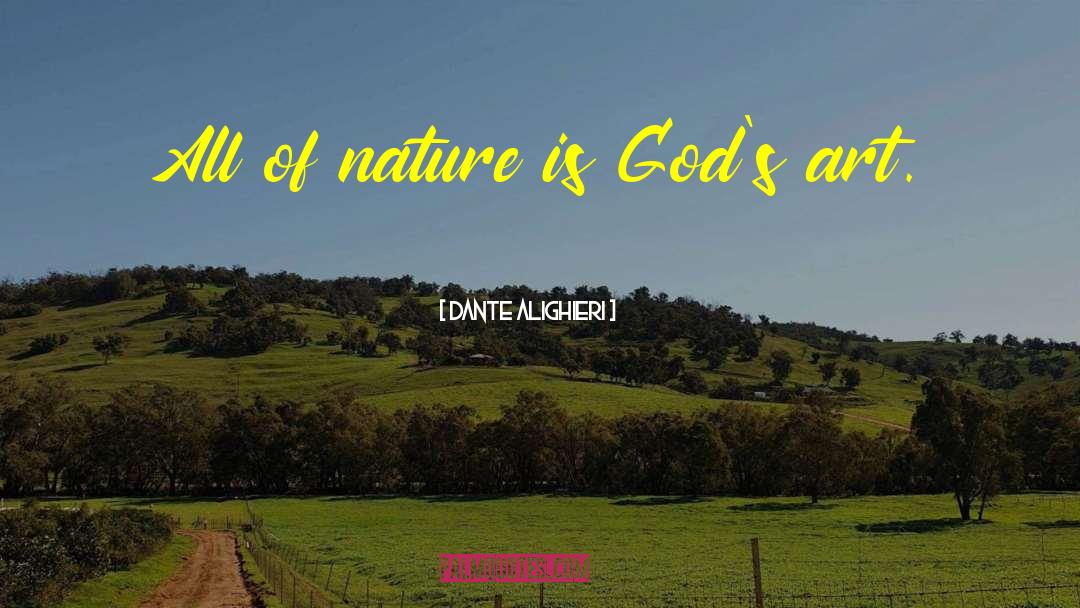 Dante Alighieri Quotes: All of nature is God's