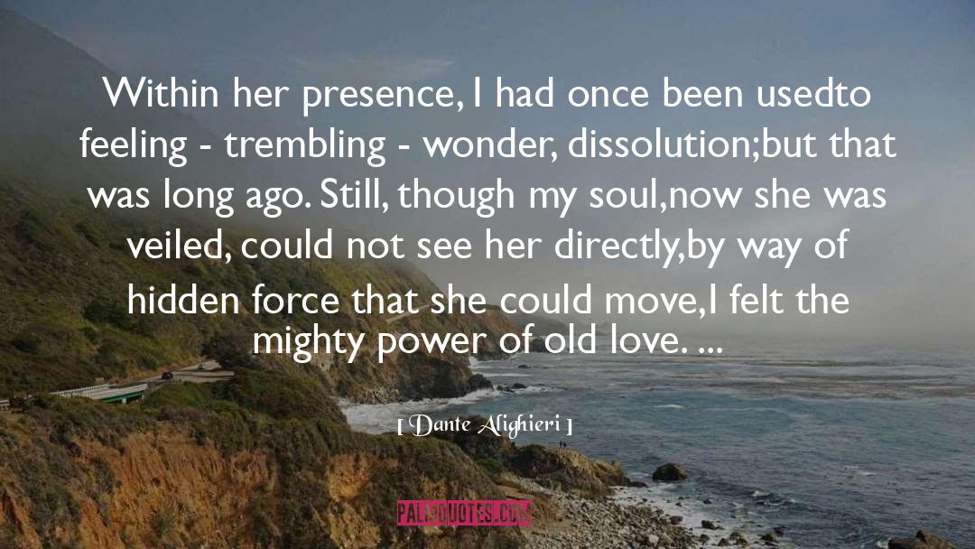 Dante Alighieri Quotes: Within her presence, I had