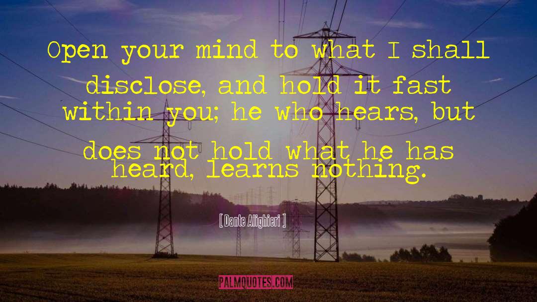 Dante Alighieri Quotes: Open your mind to what