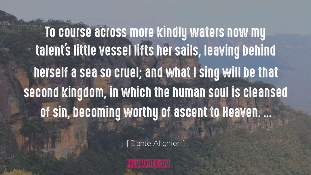 Dante Alighieri Quotes: To course across more kindly