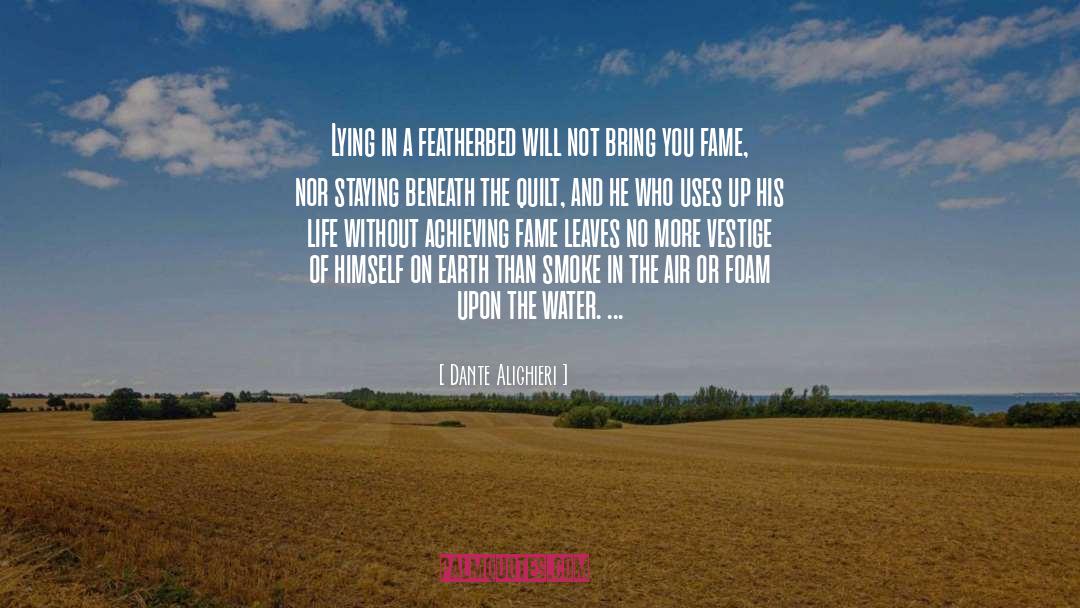 Dante Alighieri Quotes: Lying in a featherbed will