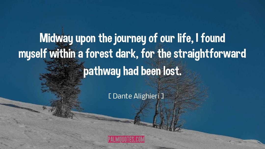 Dante Alighieri Quotes: Midway upon the journey of