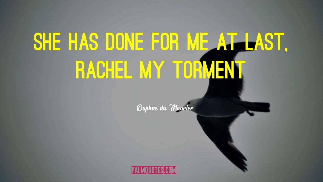 Daphne Du Maurier Quotes: She has done for me