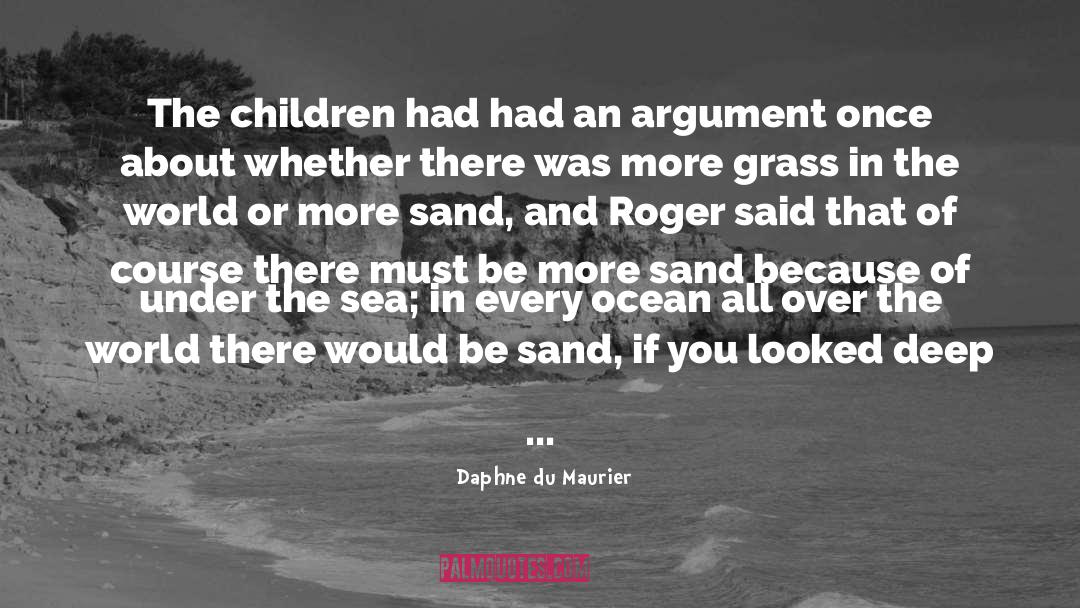 Daphne Du Maurier Quotes: The children had had an