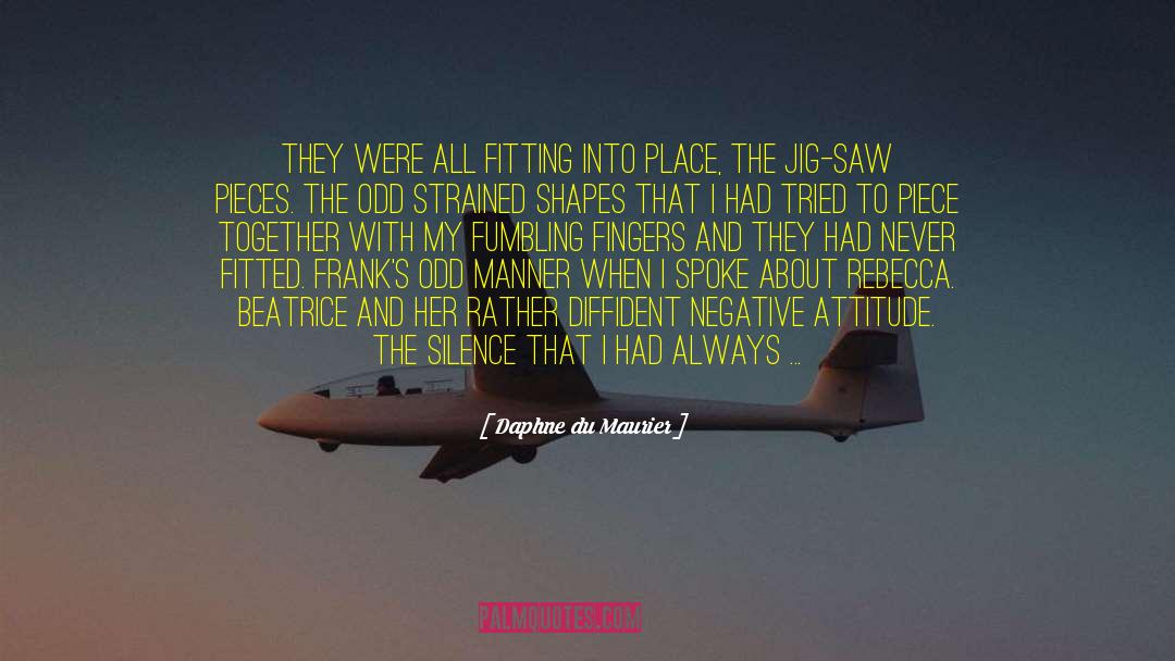 Daphne Du Maurier Quotes: They were all fitting into