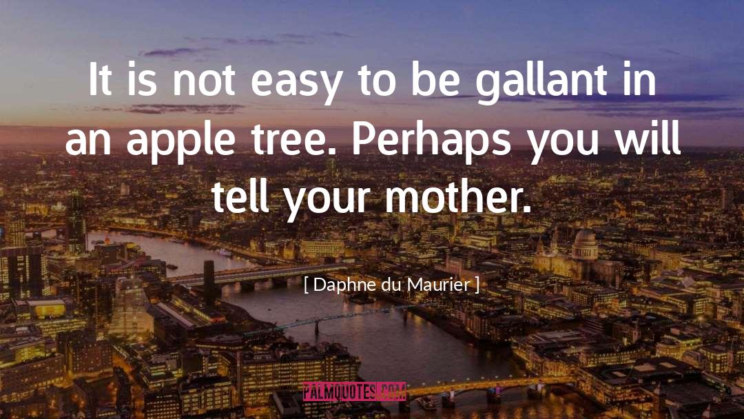 Daphne Du Maurier Quotes: It is not easy to