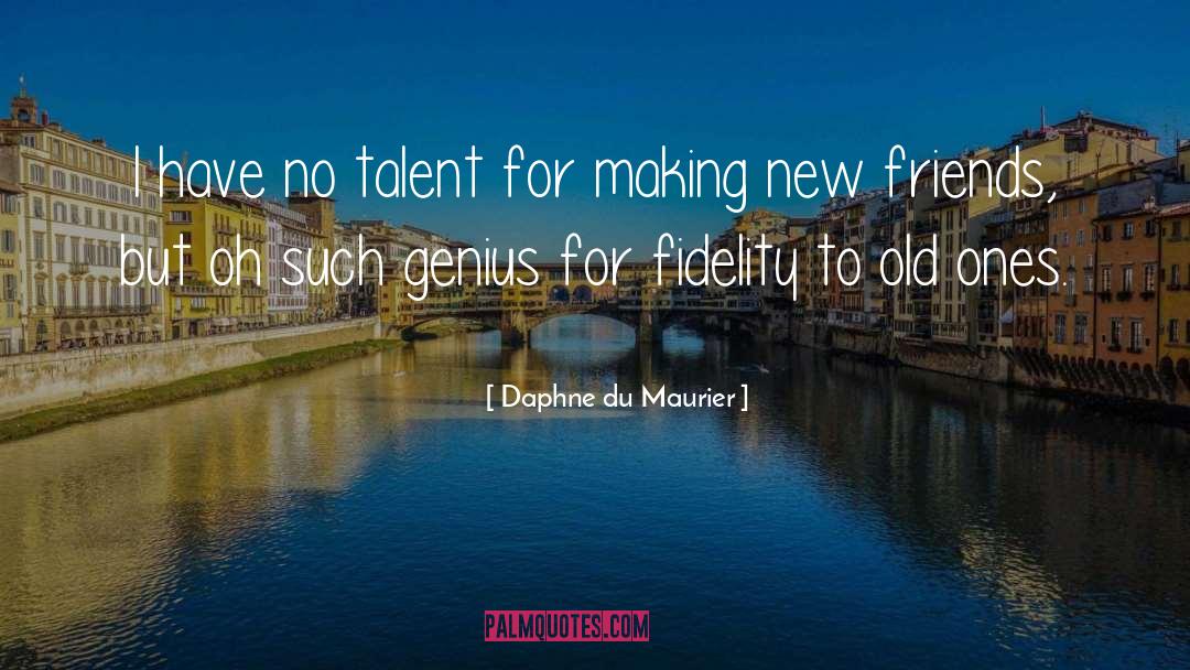 Daphne Du Maurier Quotes: I have no talent for