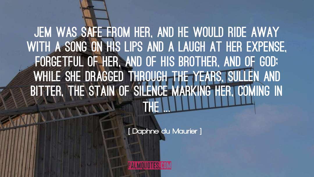 Daphne Du Maurier Quotes: Jem was safe from her,