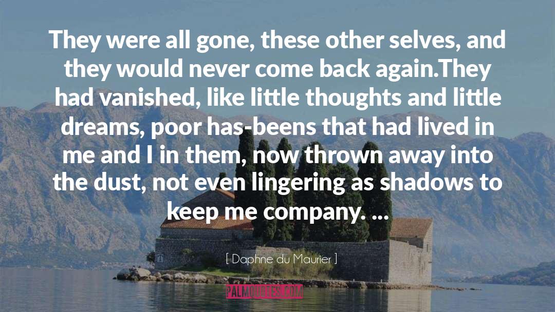 Daphne Du Maurier Quotes: They were all gone, these