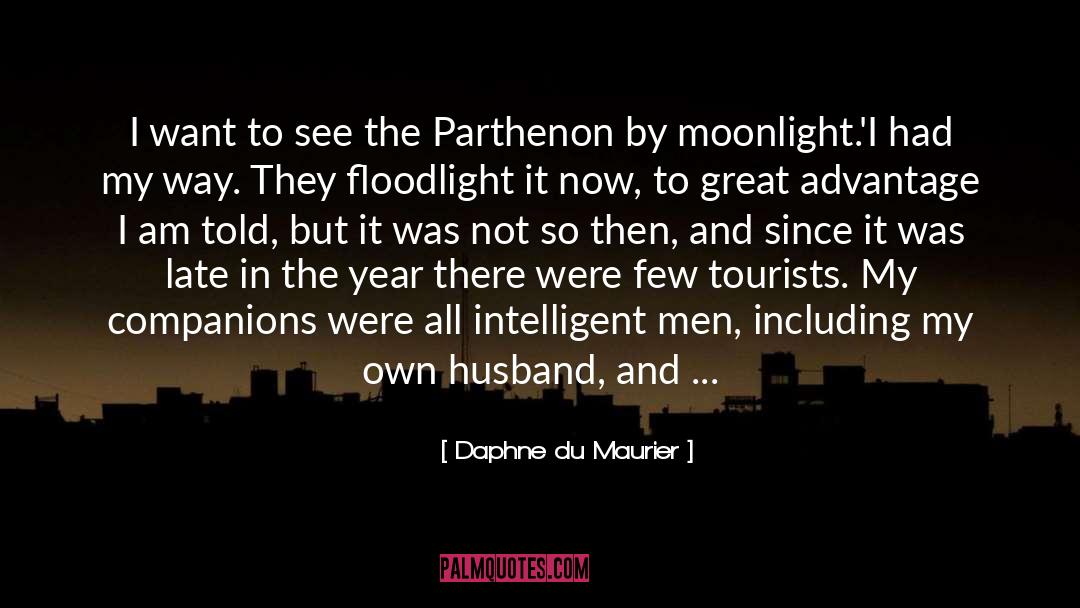 Daphne Du Maurier Quotes: I want to see the