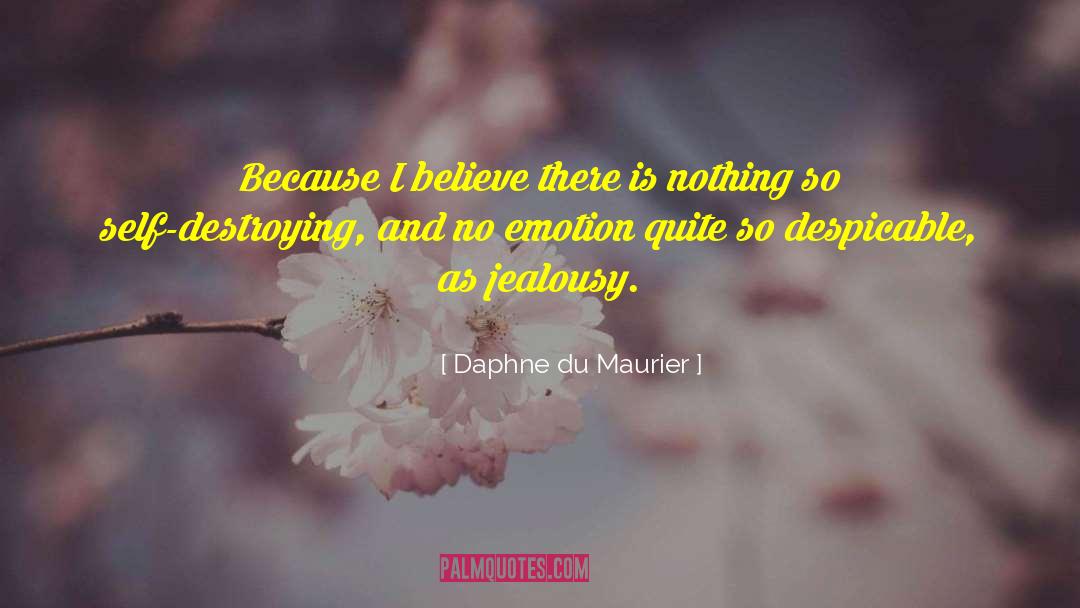 Daphne Du Maurier Quotes: Because I believe there is