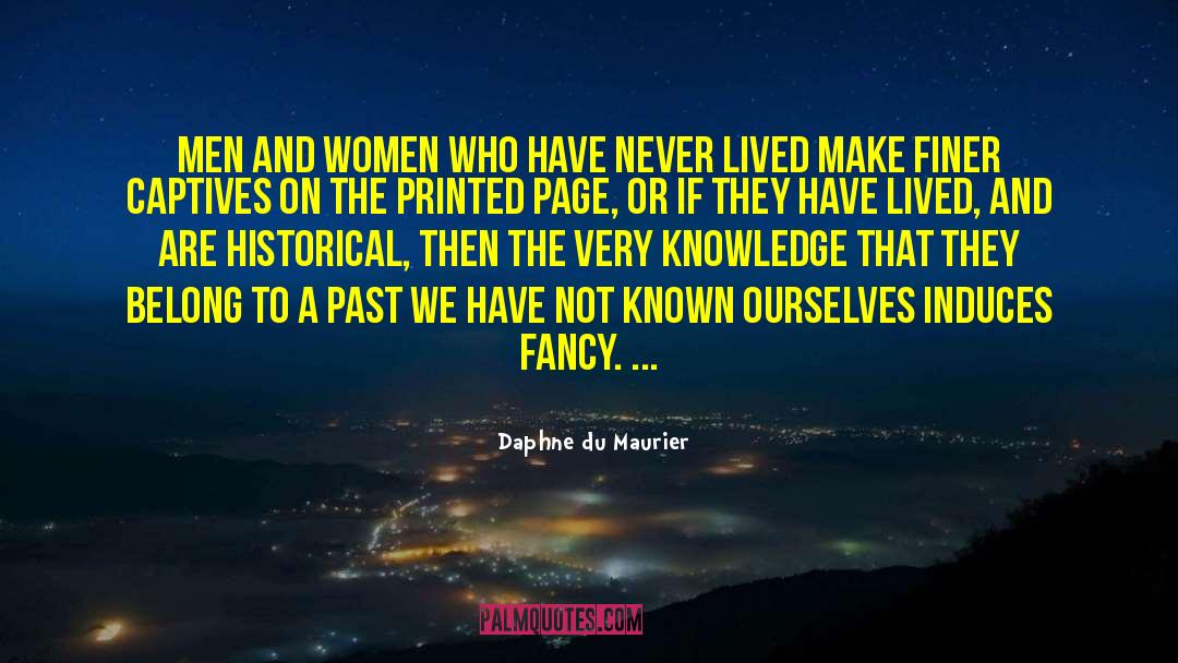 Daphne Du Maurier Quotes: Men and women who have
