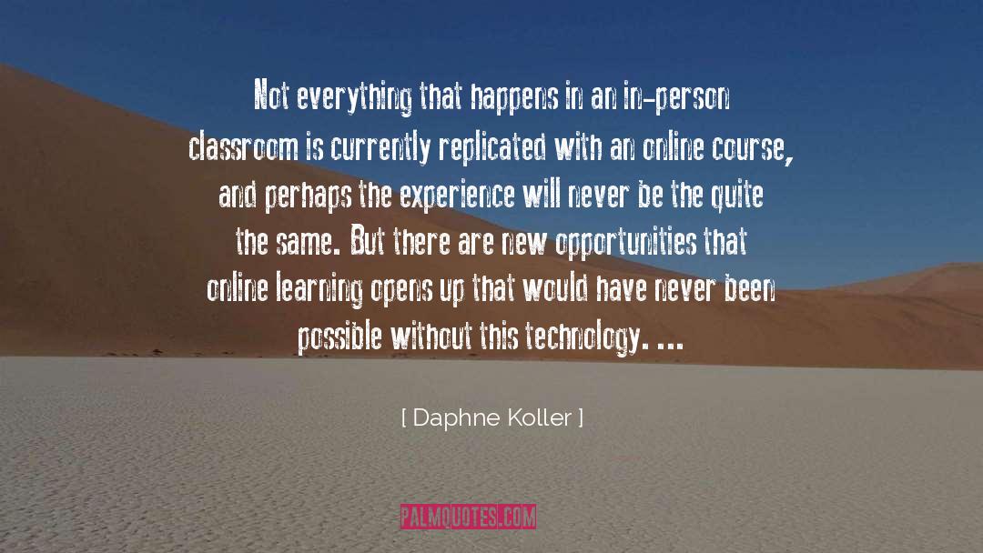 Daphne Koller Quotes: Not everything that happens in