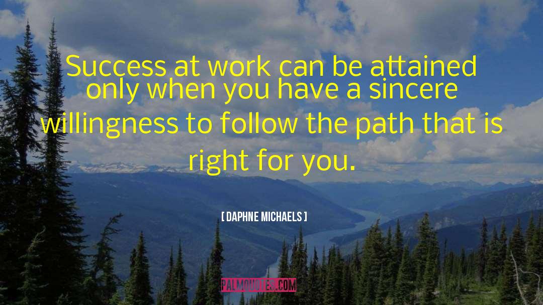 Daphne Michaels Quotes: Success at work can be