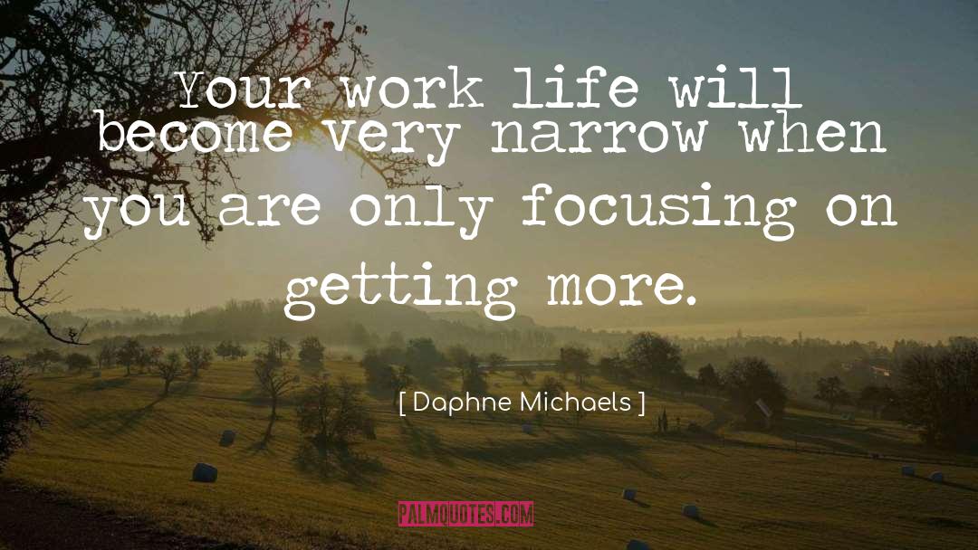 Daphne Michaels Quotes: Your work life will become