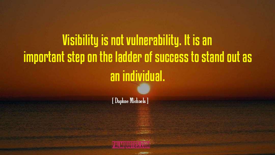 Daphne Michaels Quotes: Visibility is not vulnerability. It