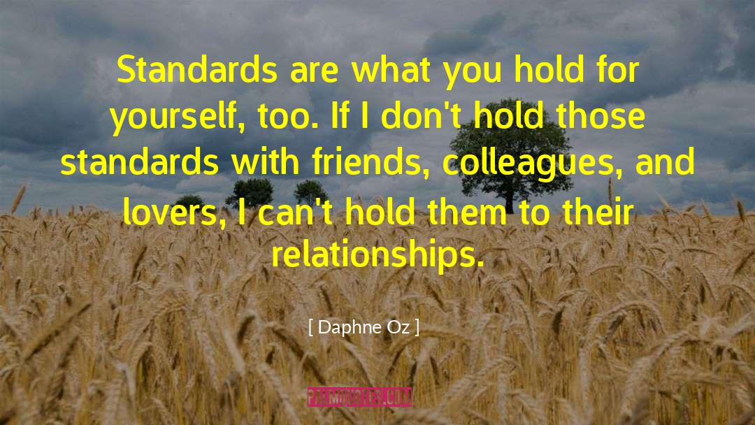 Daphne Oz Quotes: Standards are what you hold