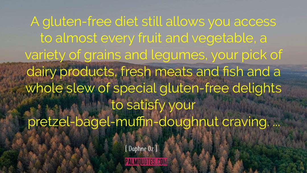Daphne Oz Quotes: A gluten-free diet still allows