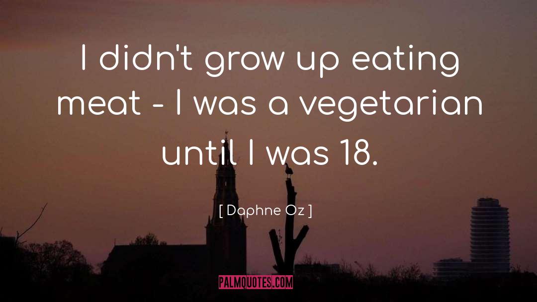 Daphne Oz Quotes: I didn't grow up eating