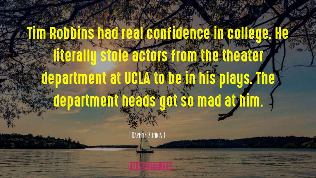 Daphne Zuniga Quotes: Tim Robbins had real confidence