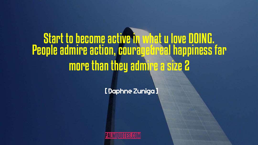 Daphne Zuniga Quotes: Start to become active in