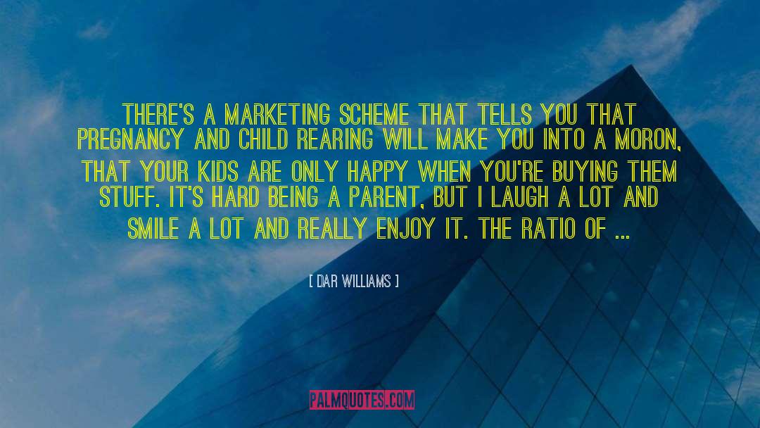 Dar Williams Quotes: There's a marketing scheme that