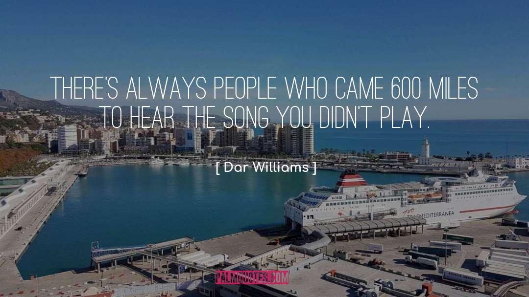 Dar Williams Quotes: There's always people who came