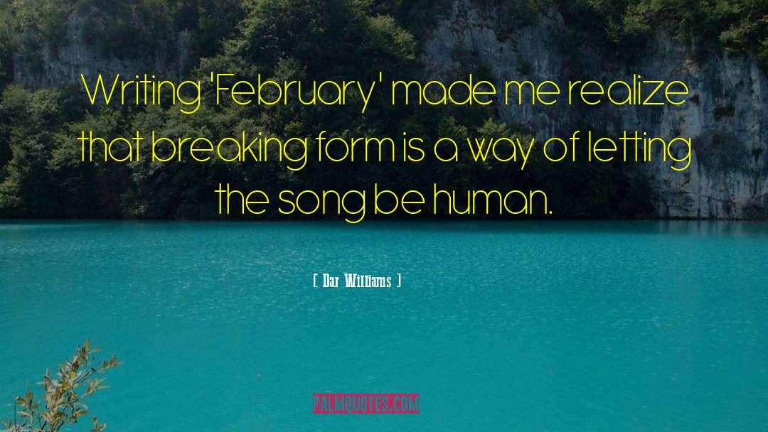 Dar Williams Quotes: Writing 'February' made me realize