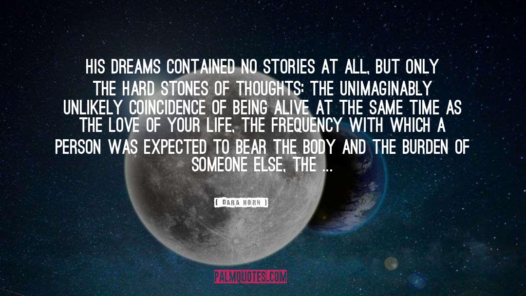 Dara Horn Quotes: His dreams contained no stories