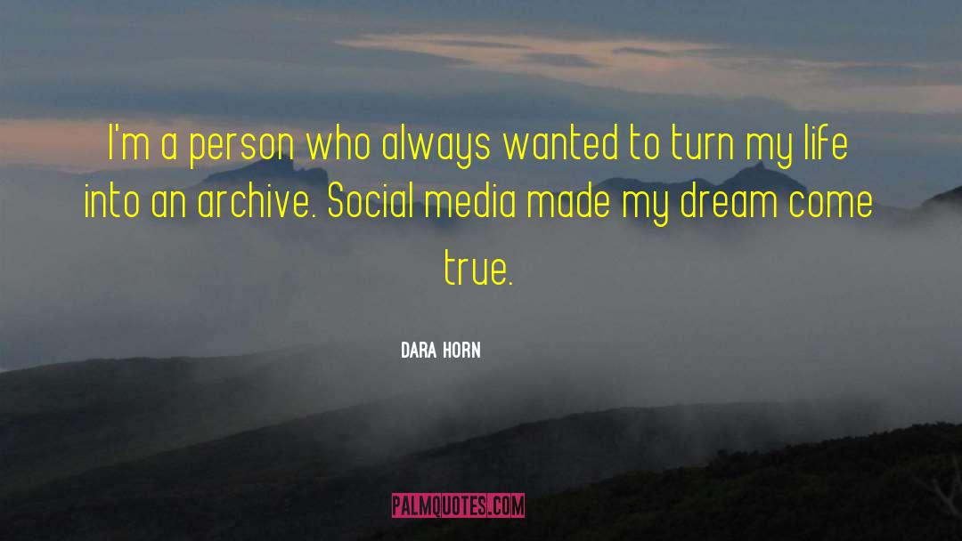 Dara Horn Quotes: I'm a person who always