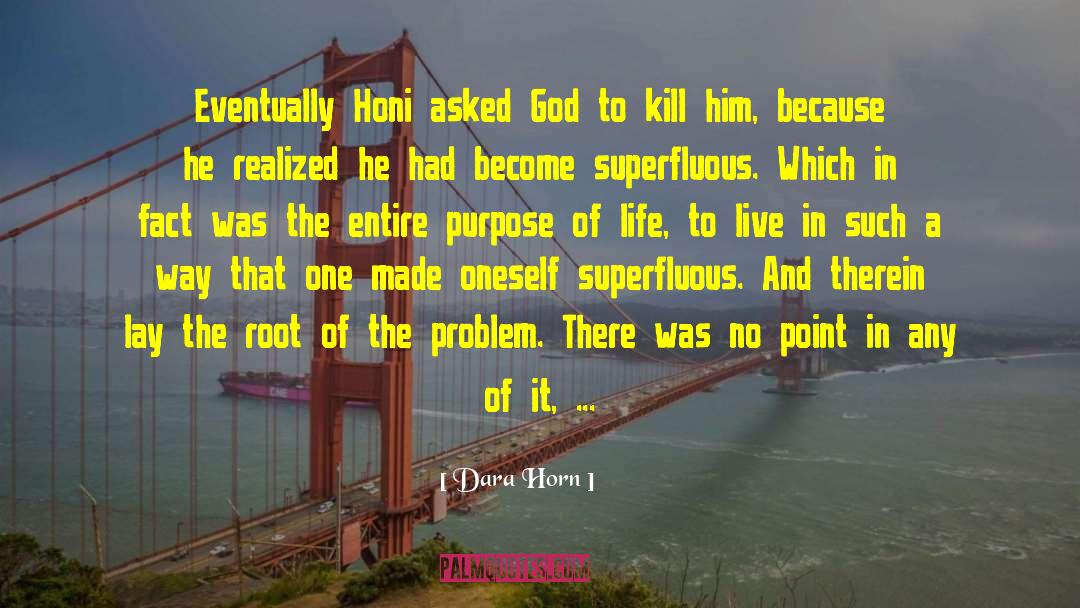 Dara Horn Quotes: Eventually Honi asked God to