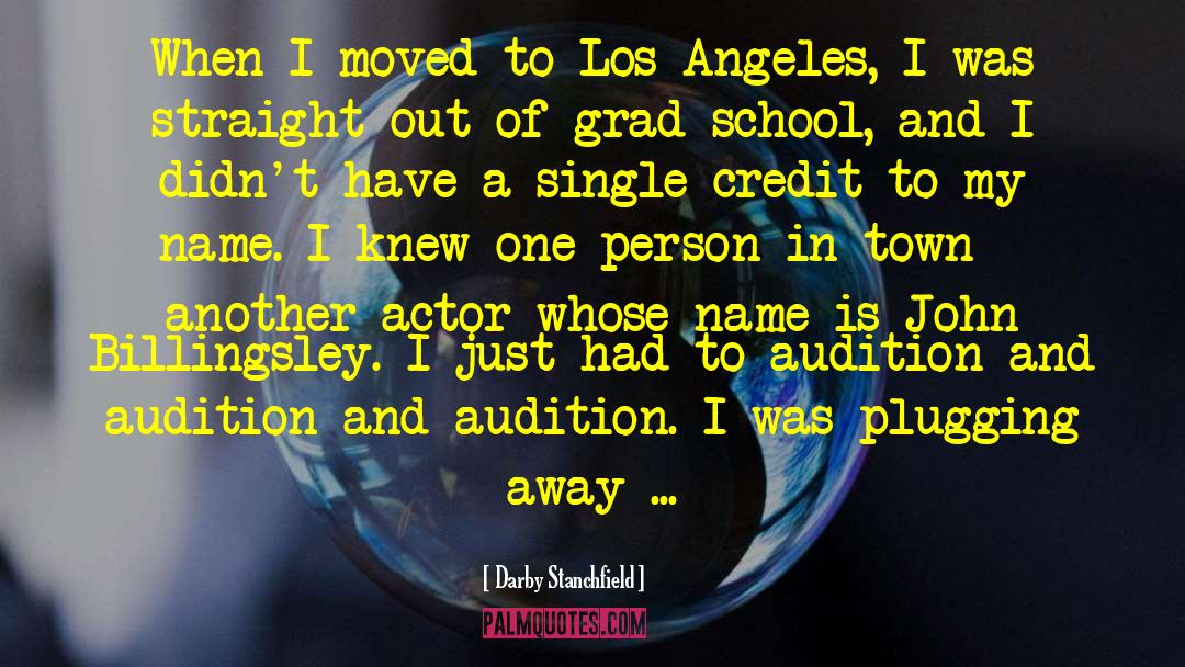 Darby Stanchfield Quotes: When I moved to Los